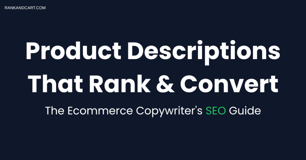 How to write ecommerce product descriptions that rank in Google and convert buyers
