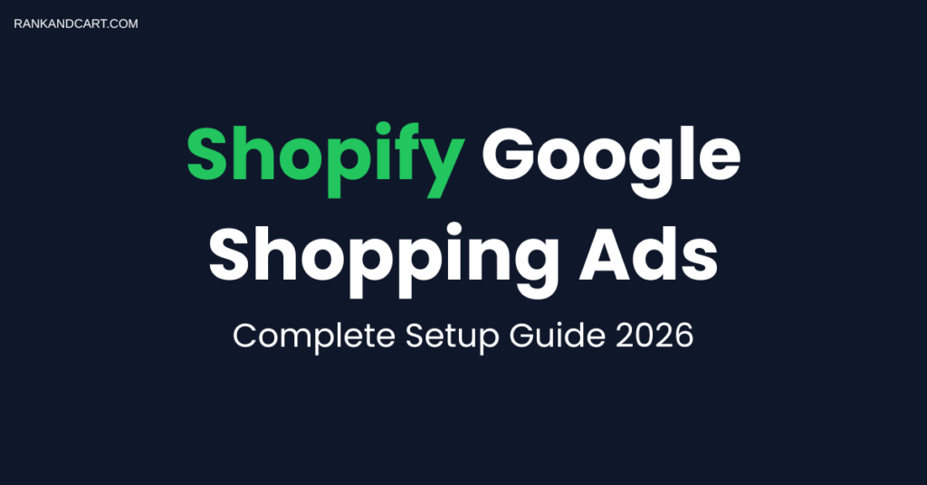 How to set up Google Shopping ads for Shopify store complete guide
